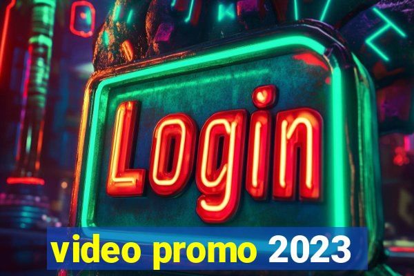 video promo 2023